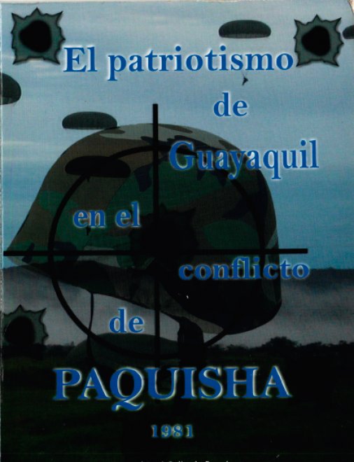 La valentía de Guayaquil en el Conflicto del Paquisha