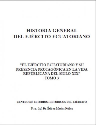 El  Ejército Ecuatoriano y su Presencia Protagónica en la Vida Republicana del Siglo XIX