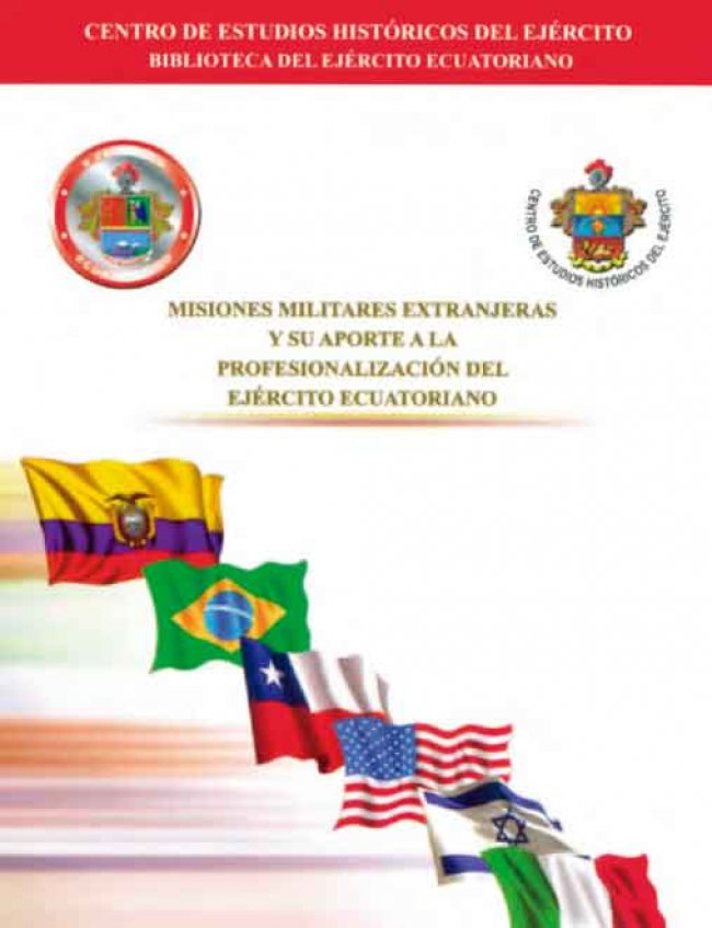Misiones Militares y Extranjeras y su aporte a la profesionalización del Ejército Ecuatoriano