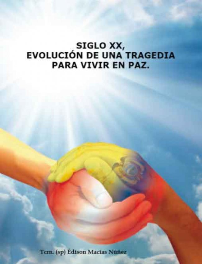 Siglo XX Evolución de una tragedia para vivir la paz