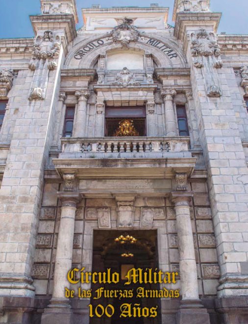 100 Años Circulo Militar del Ecuador publicado el 2016